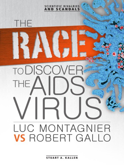 Title details for The Race to Discover the AIDS Virus by Stuart A. Kallen - Available